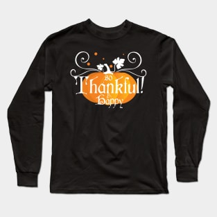 So Thankful and ! Long Sleeve T-Shirt